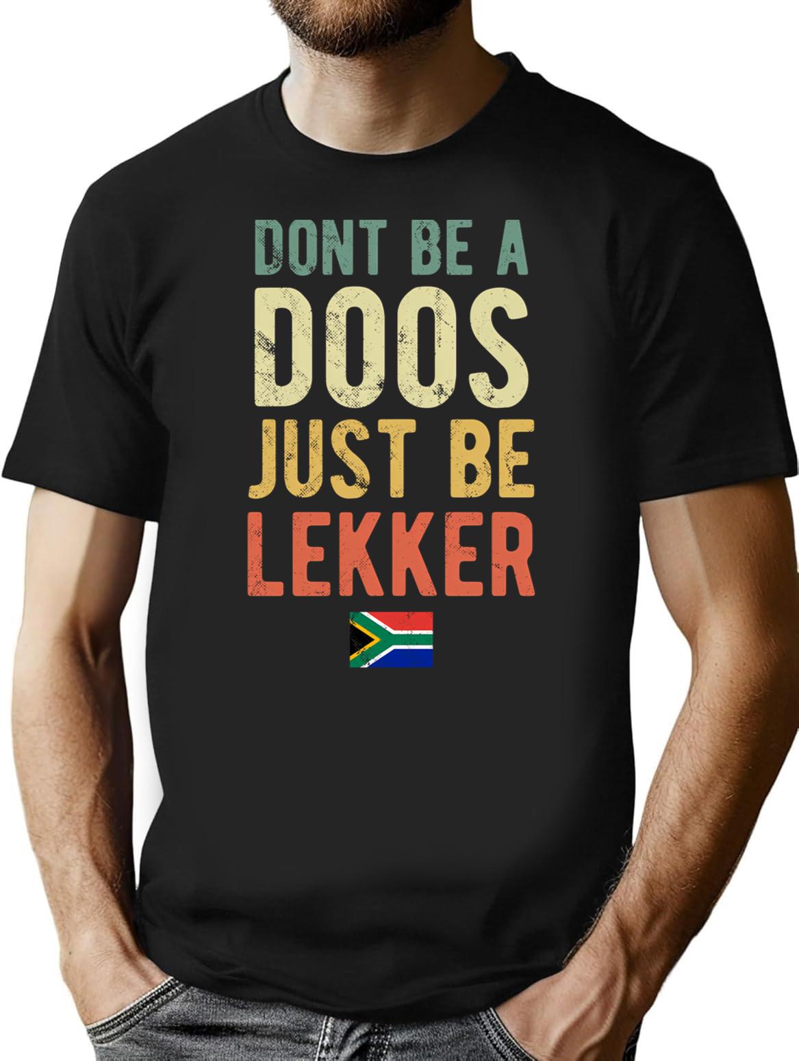 Don'T Be A Doos Just Be Lekker Vintage T-Shirt for Men & Women, T-Shirts Graphic Tee - Black
