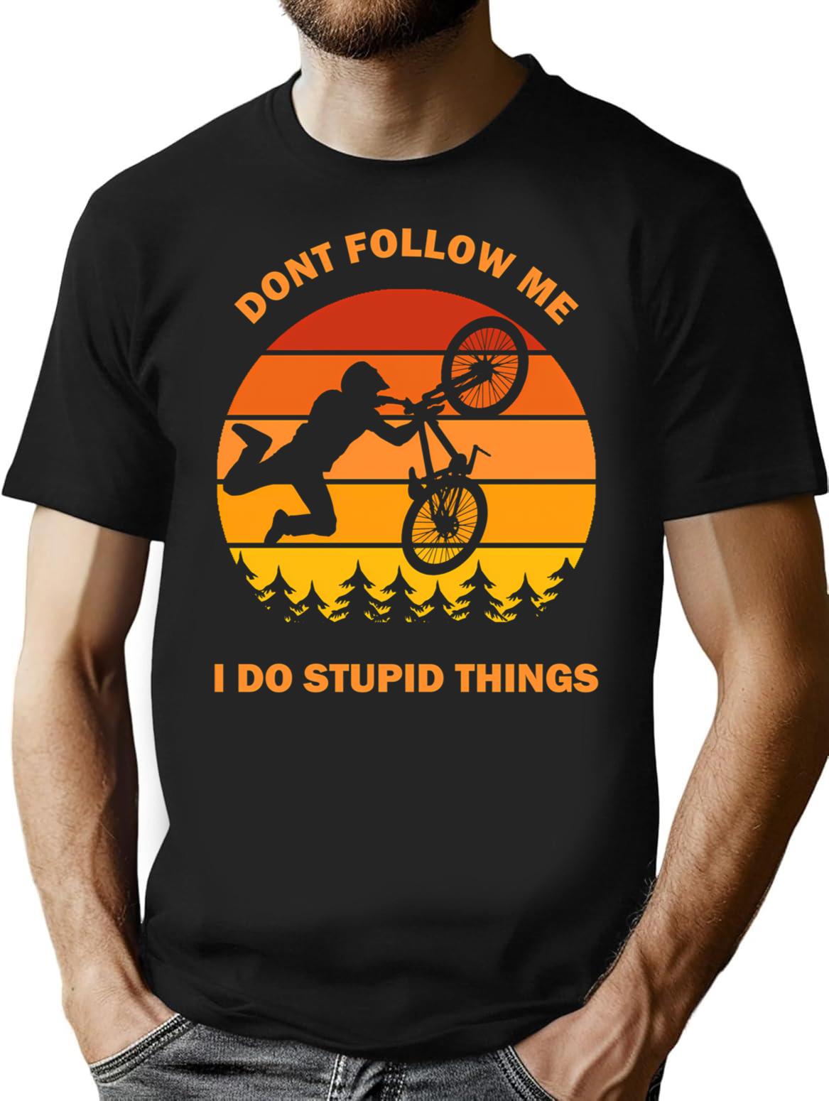 Don'T Follow Me I Do Stupid Things Dont Bike Bicycle Cycling Lover Vintage Retro Gift T-Shirt for Men & Women, T-Shirts Graphic Tee - Black