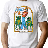 Don'T Frig With Me T-Shirt for Men & Women, T-Shirts Graphic Tee - White