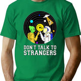Don'T Talk To Strangers (1) T-Shirt for Men & Women, T-Shirts Graphic Tee - Green