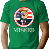 Donald Trump Missed Dks T-Shirt for Men & Women, T-Shirts Graphic Tee - Green