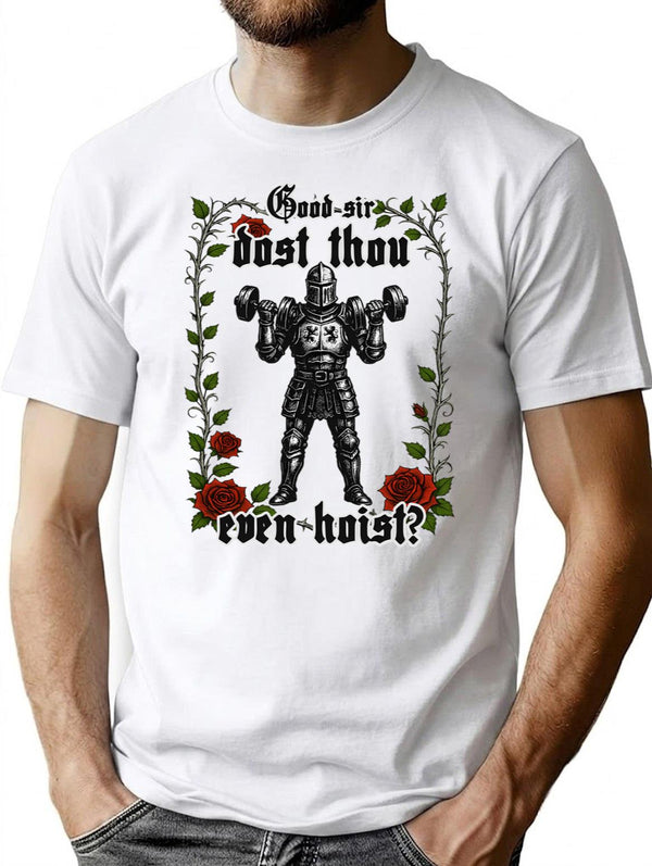 Dost Thou Even Hoist Funny Medieval T-Shirt for Men & Women, T-Shirts Graphic Tee - White