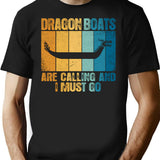 Dragon Boats Are Calling And I Must Go Funny T-Shirt for Men & Women, T-Shirts Graphic Tee - Black