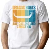 Dragon Boats Are Calling And I Must Go Funny T-Shirt for Men & Women, T-Shirts Graphic Tee - White