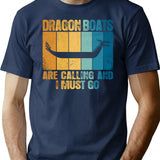 Dragon Boats Are Calling And I Must Go Funny T-Shirt for Men & Women, T-Shirts Graphic Tee - Navy