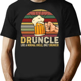 Druncle Like A Normal Uncle Only Drunker T-Shirt for Men & Women, T-Shirts Graphic Tee - Black