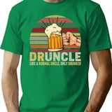 Druncle Like A Normal Uncle Only Drunker T-Shirt for Men & Women, T-Shirts Graphic Tee - Green