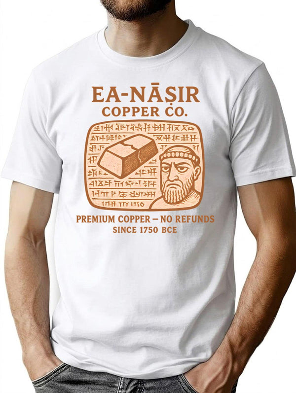 Ea-Nasir Copper Co. Ancient Mesopotamian History Meme Funny T-Shirt for Men & Women, T-Shirts Graphic Tee - White