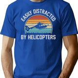 Easily Distracted By Helicopters Funny Helicopter Pilot Gift T-Shirt - Blue
