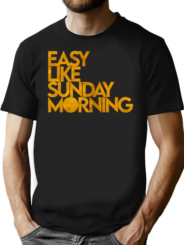 Easy Like Sunday Morning T-Shirt for Men & Women, T-Shirts Graphic Tee - Black