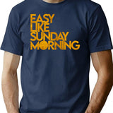 Easy Like Sunday Morning T-Shirt for Men & Women, T-Shirts Graphic Tee - Navy