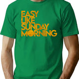 Easy Like Sunday Morning T-Shirt for Men & Women, T-Shirts Graphic Tee - Green