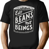 Eat Beans Not Beings T-Shirt - Retro Graphic Tee for Men & Women - Black