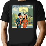 Eat My Ass And Give Me Backshots T-Shirt - Black