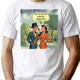 Eat My Ass And Give Me Backshots T-Shirt - White