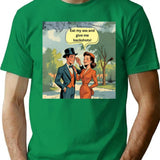Eat My Ass And Give Me Backshots T-Shirt - Green