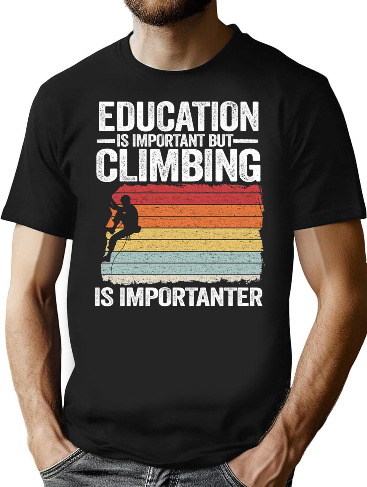 Education Is Important But Climbing Is Importanter Funny Climbing T-Shirt - Black