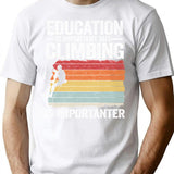 Education Is Important But Climbing Is Importanter Funny Climbing T-Shirt - White
