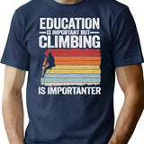 Education Is Important But Climbing Is Importanter Funny Climbing T-Shirt - Navy
