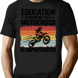 Education Is Important But Motocross Is Importanter Funny Motocross T-Shirt - Black