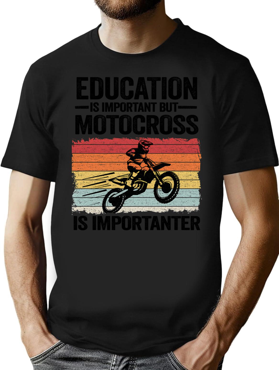 Education Is Important But Motocross Is Importanter Funny Motocross T-Shirt - Black
