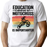 Education Is Important But Motocross Is Importanter Funny Motocross T-Shirt - White
