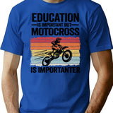 Education Is Important But Motocross Is Importanter Funny Motocross T-Shirt - Blue