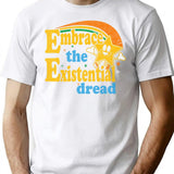 Embrace The Existential Dread Worn T-Shirt for Men & Women, T-Shirts Graphic Tee - White