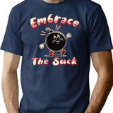 Embrace The Suck T-Shirt for Men & Women, T-Shirts Graphic Tee - Navy