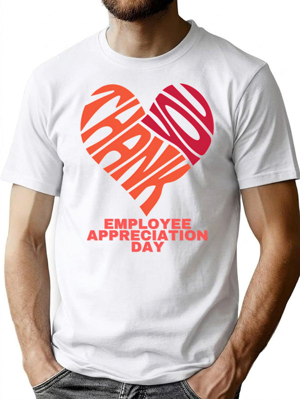 Employee Appreciation Day T-Shirt for Men & Women, T-Shirts Graphic Tee - White
