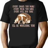 English Bulldogs Every Snack You Make Every Meal You Bake Every Bite You Take I'll Be Watching You T-Shirt - Black