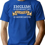English Is Important But History Is Importanter (1) T-Shirt for Men & Women, T-Shirts Graphic Tee - Blue