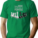 Every Move Must Have A Purpose - Cool 3d Chess T-shirt - Green
