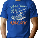 Everything Is Gonna Be Okay T-Shirt for Men & Women, T-Shirts Graphic Tee - Blue