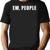 Ew People T-shirt - Retro Graphic Tee for Men & Women - Black