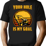 Excavator Your Hole Is My Goal Construction Worker T-Shirt - Black