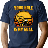 Excavator Your Hole Is My Goal Construction Worker T-Shirt - Navy
