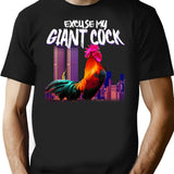 Excuse My Giant Cock T-Shirt - Retro Graphic Tee for Men & Women - Black