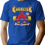 Exercise Your Demons T-Shirt for Men & Women, T-Shirts Graphic Tee - Blue
