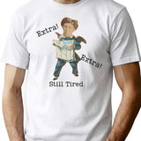 Extra Extra Still Tired Funny Vintage Newspaper T-shirt - White