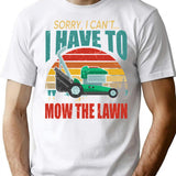 Father's Day Shirt Vintage Retro I Have To Mow The Lawn Funny Mowing Grass Cutting Mower Gifts T-Shirt - White