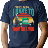 Father's Day Shirt Vintage Retro I Have To Mow The Lawn Funny Mowing Grass Cutting Mower Gifts T-Shirt - Navy
