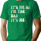 Fathers Day It'S Me Hi I'M The Dad It'S Me T-Shirt for Men & Women, T-Shirts Graphic Tee - Green