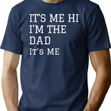 Fathers Day Its Me Hi Im The Dad Its Me T-Shirt - Navy