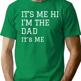 Fathers Day Its Me Hi Im The Dad Its Me T-Shirt for Men & Women, T-Shirts Graphic Tee - Green