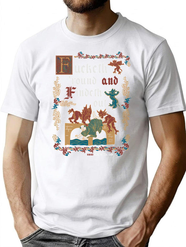 Fck Around And Find Out Medieval Style - Funny Retro Vintage English History (Dark) T-Shirt for Men & Women, T-Shirts Graphic Tee - White