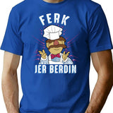 Ferk Jer Berdin Swedish Chef T-Shirt for Men & Women, T-Shirts Graphic Tee - Blue