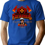 Fire Marshal Bill Let Me Show You Something T-Shirt - Blue