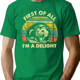 First Of All I'm A Delight T-Shirt - Green