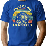 First Of All I'm A Delight T-Shirt - Blue